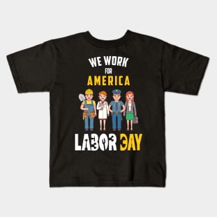 Labor Day For American Workers Kids T-Shirt